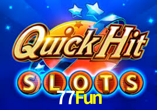 77 Fun